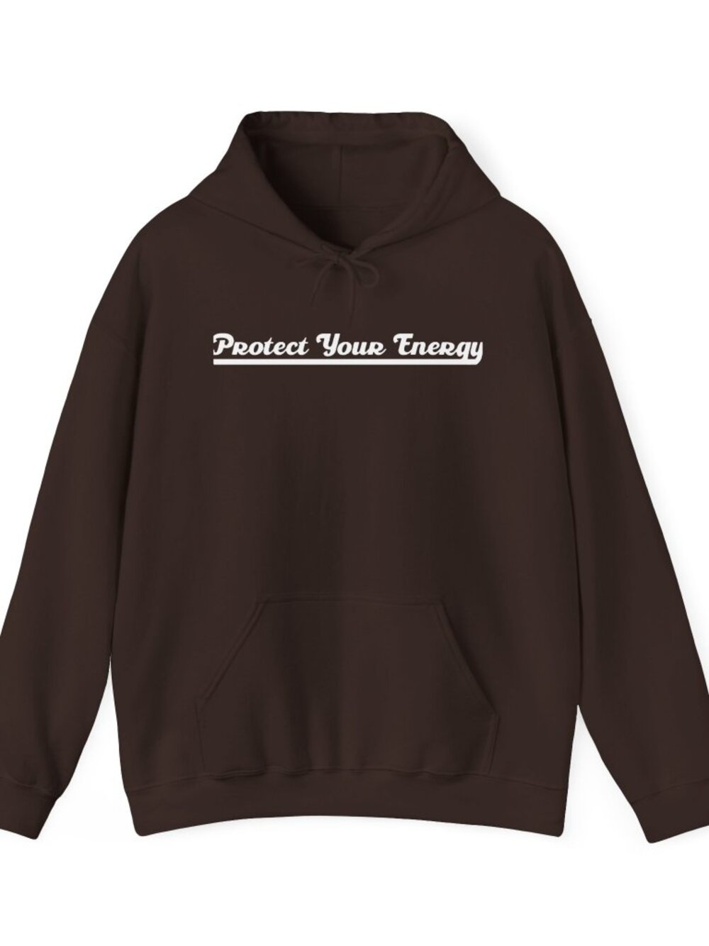 Protect Your Energy Hoodie | Unisex Streetwear Sweatshirt | Chocolate Brown